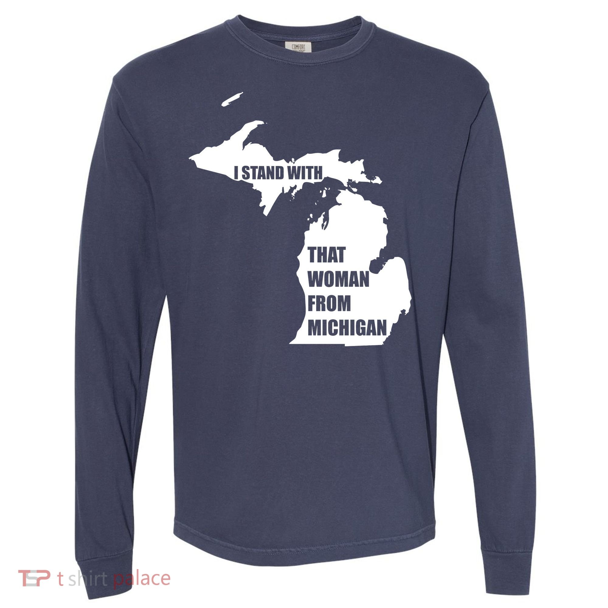 I Stand With That Woman From Michigan Comfort Colors Heavyweight Long Sleeve T-Shirt