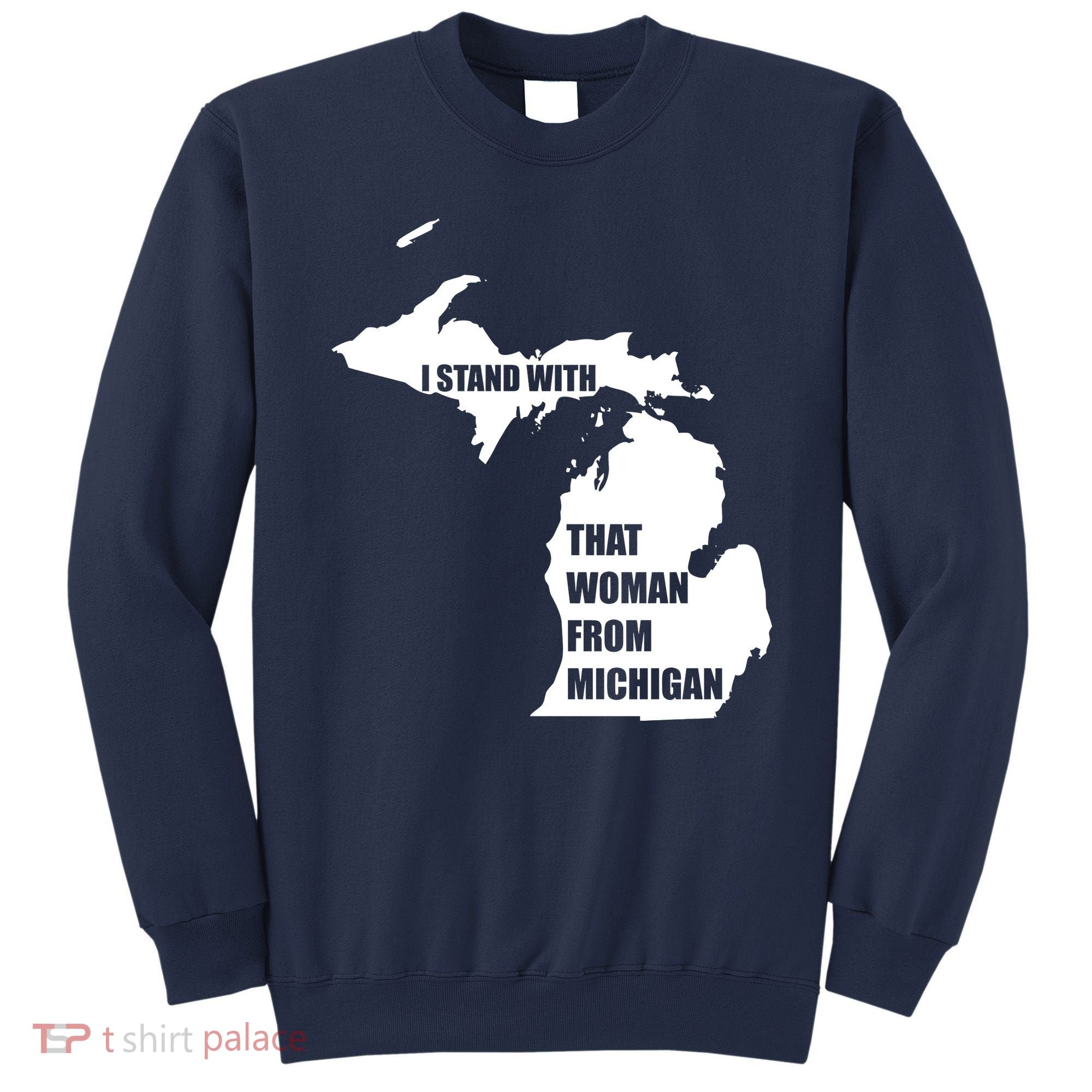 I Stand With That Woman From Michigan Sweatshirt