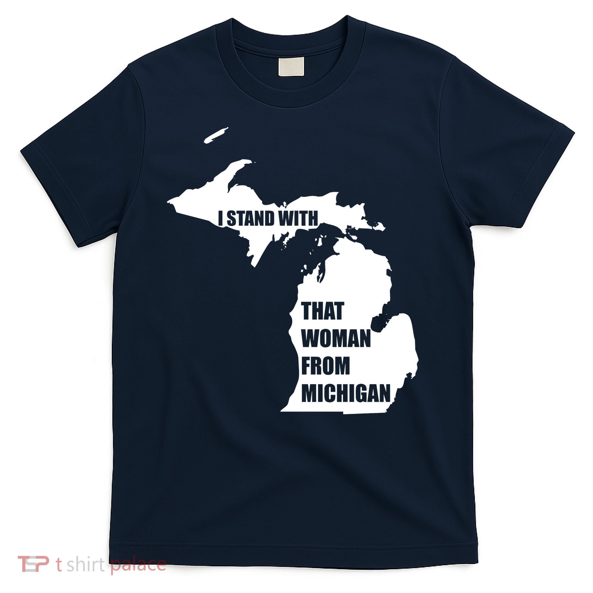 I Stand With That Woman From Michigan T-Shirt