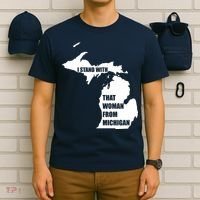 I Stand With That Woman From Michigan T-Shirt thumb 6