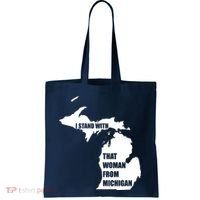 I Stand With That Woman From Michigan Tote Bag thumb 0