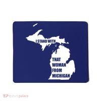 I Stand With That Woman From Michigan Mousepad thumb 0