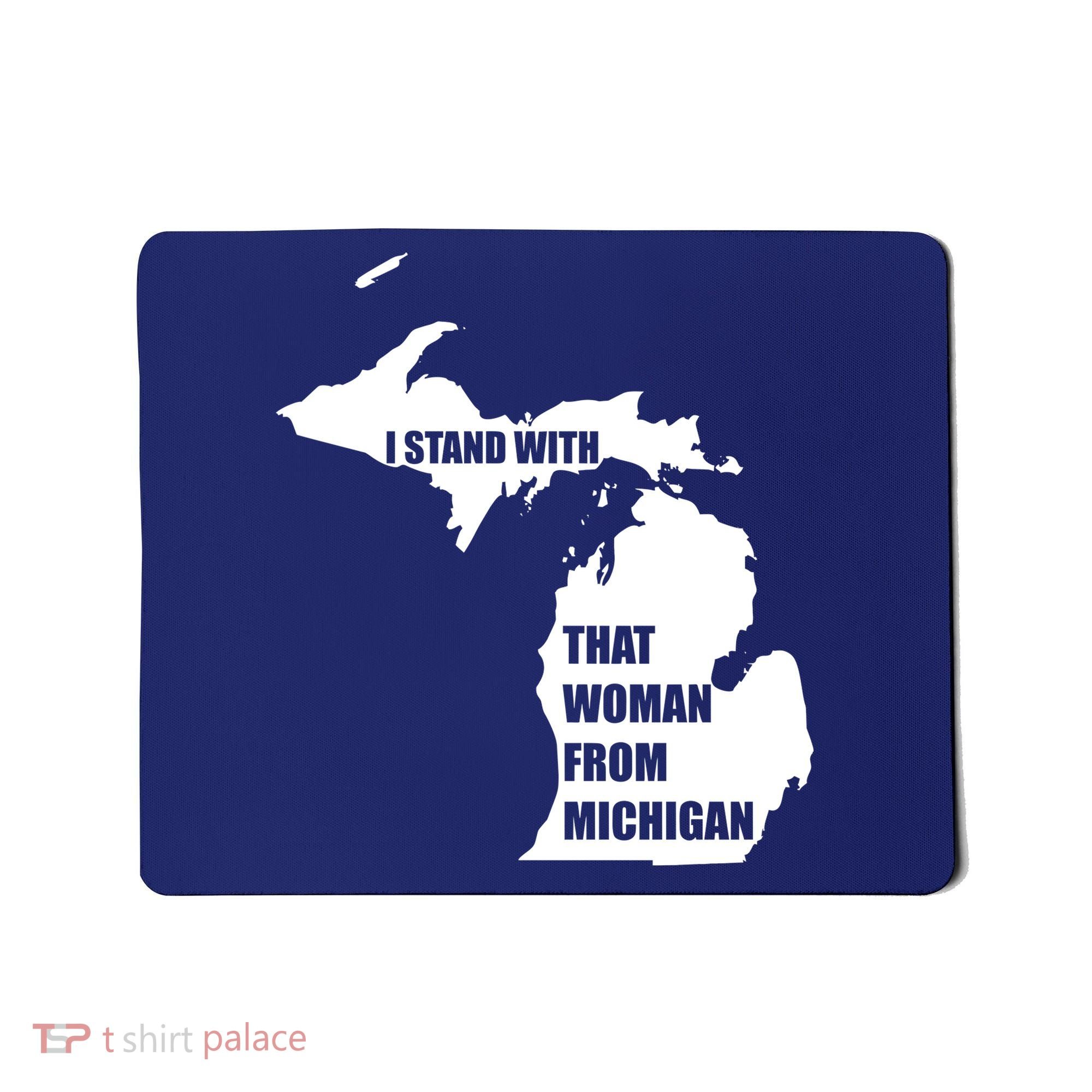 I Stand With That Woman From Michigan Mousepad