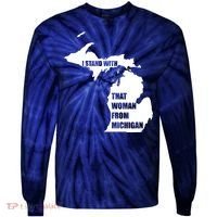 I Stand With That Woman From Michigan Tie-Dye Long Sleeve Shirt thumb 0