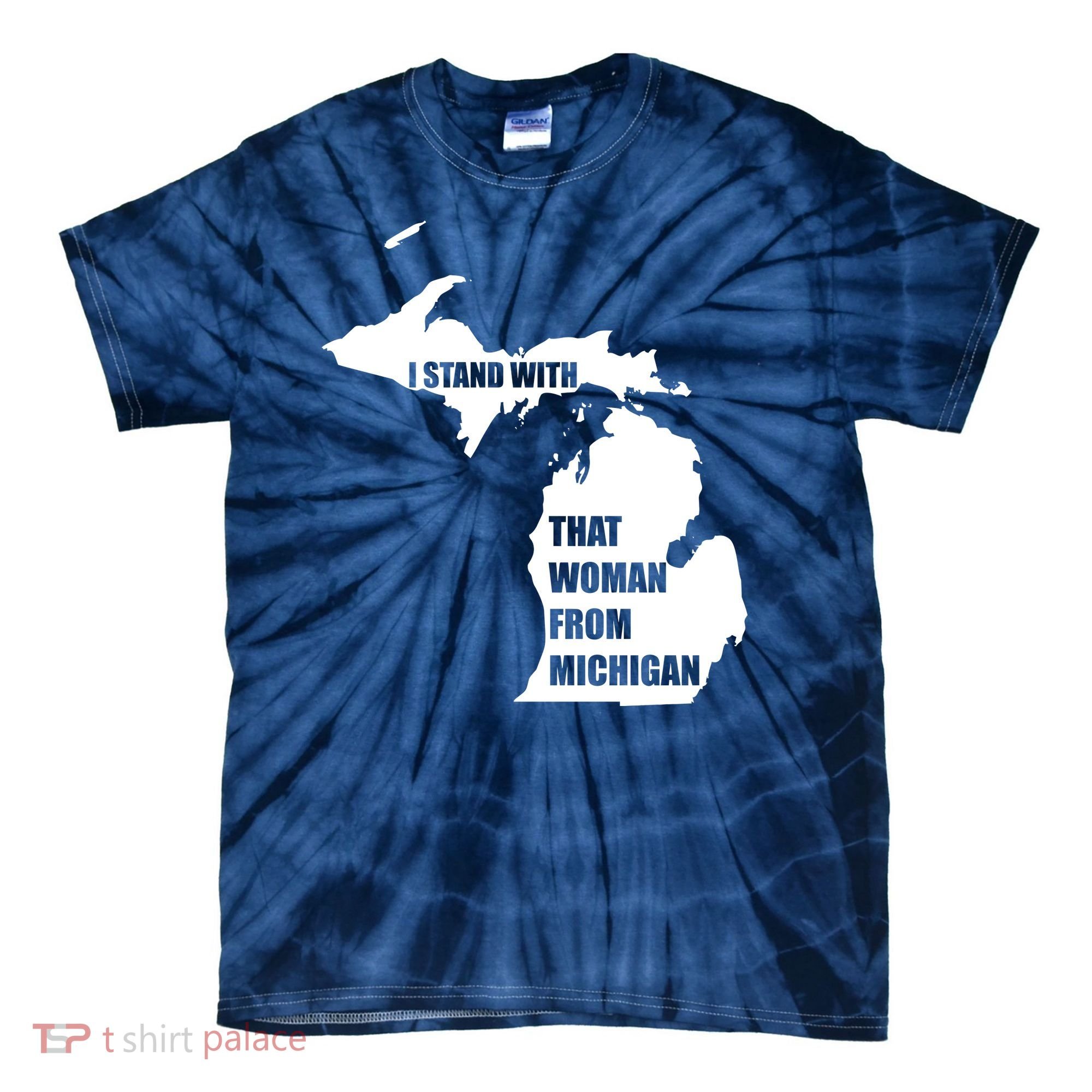 I Stand With That Woman From Michigan Tie-Dye T-Shirt