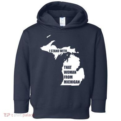 I Stand With That Woman From Michigan Toddler Hoodie