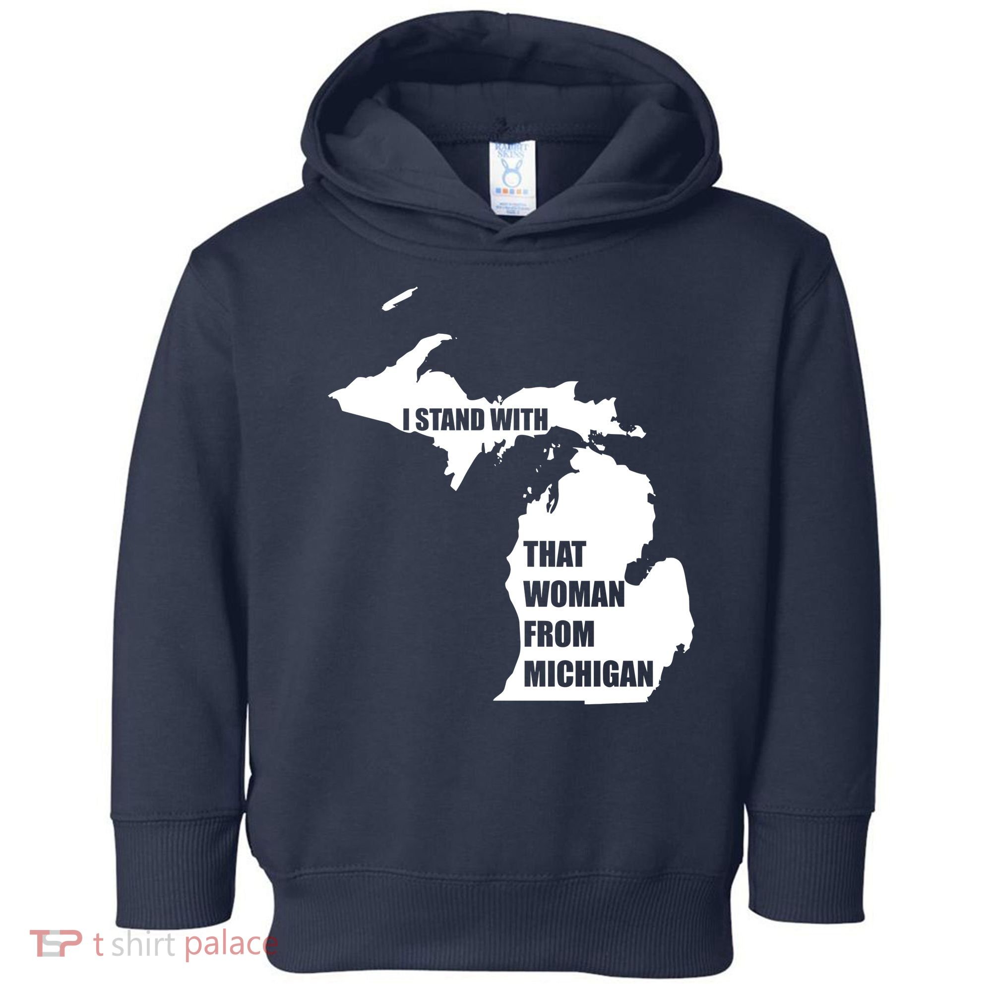 I Stand With That Woman From Michigan Toddler Hoodie