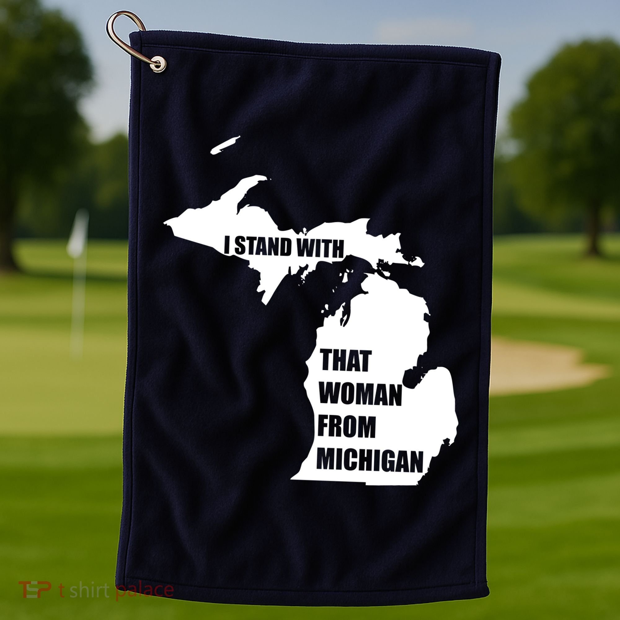 I Stand With That Woman From Michigan Golf Towel