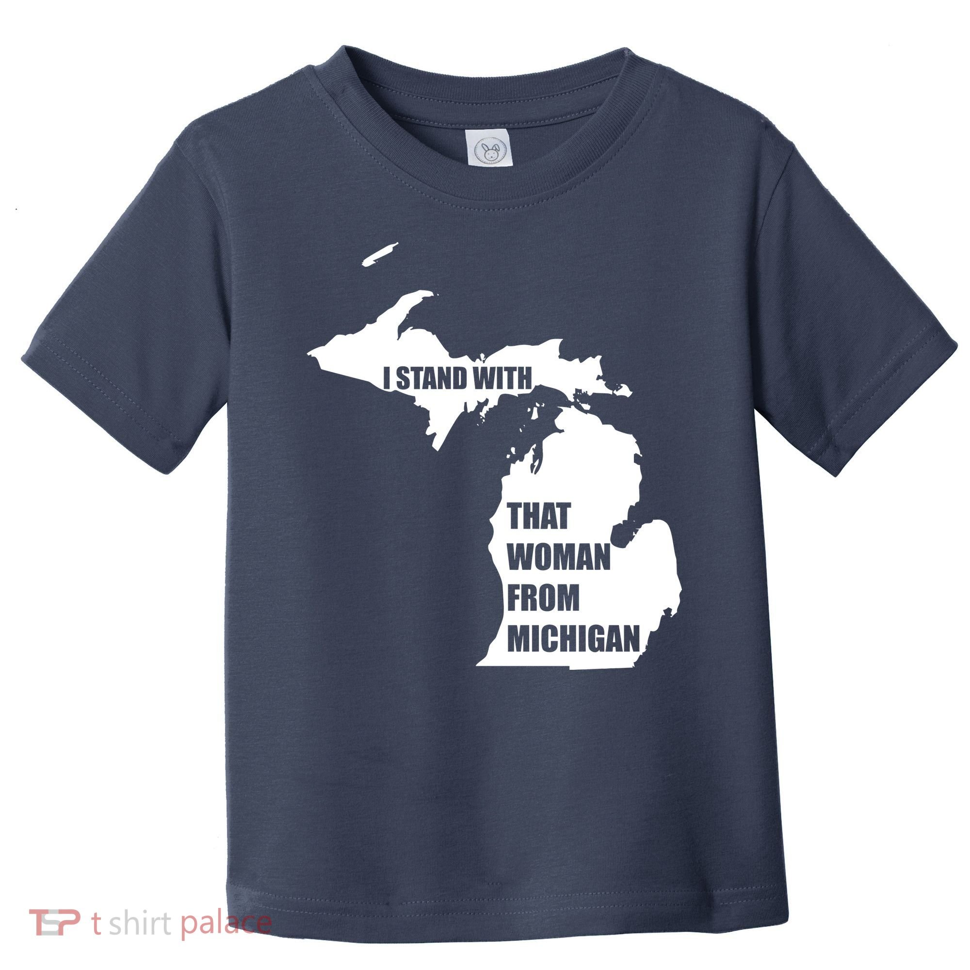 I Stand With That Woman From Michigan Toddler T-Shirt