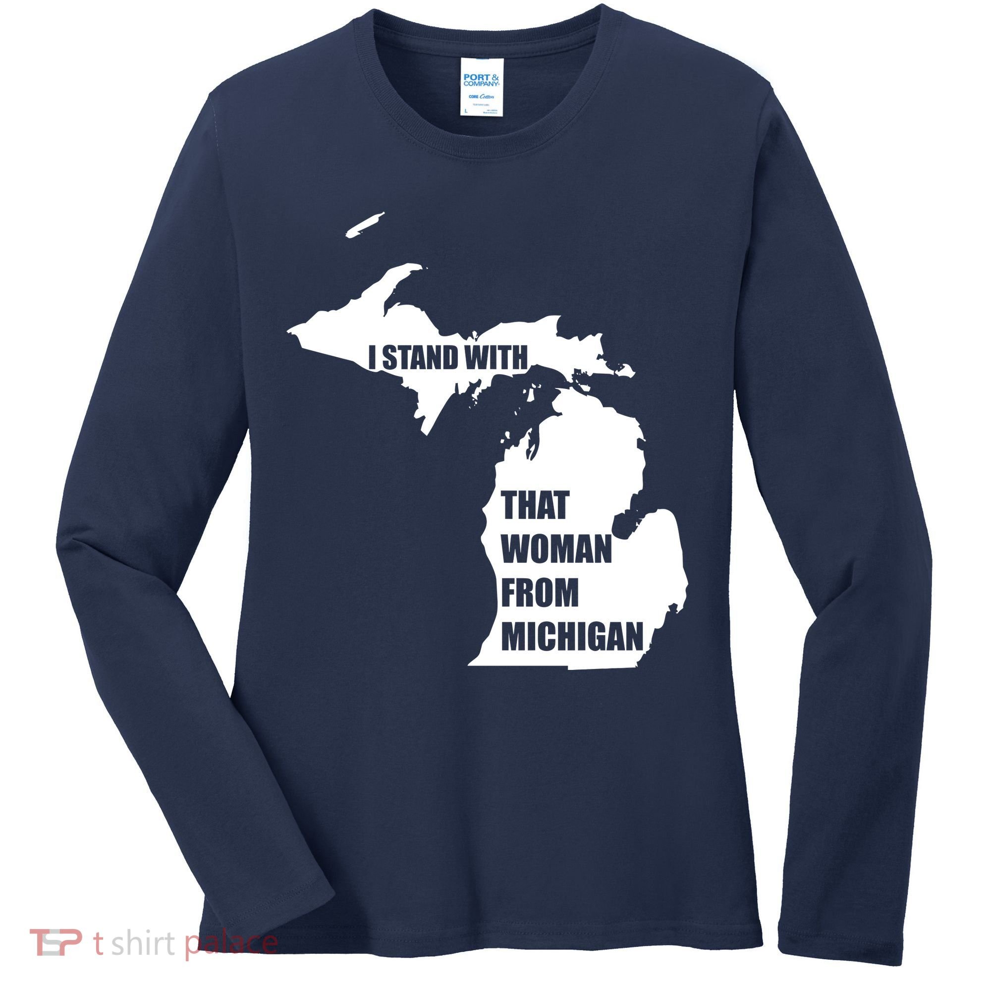 I Stand With That Woman From Michigan Women's Long Sleeve Shirt