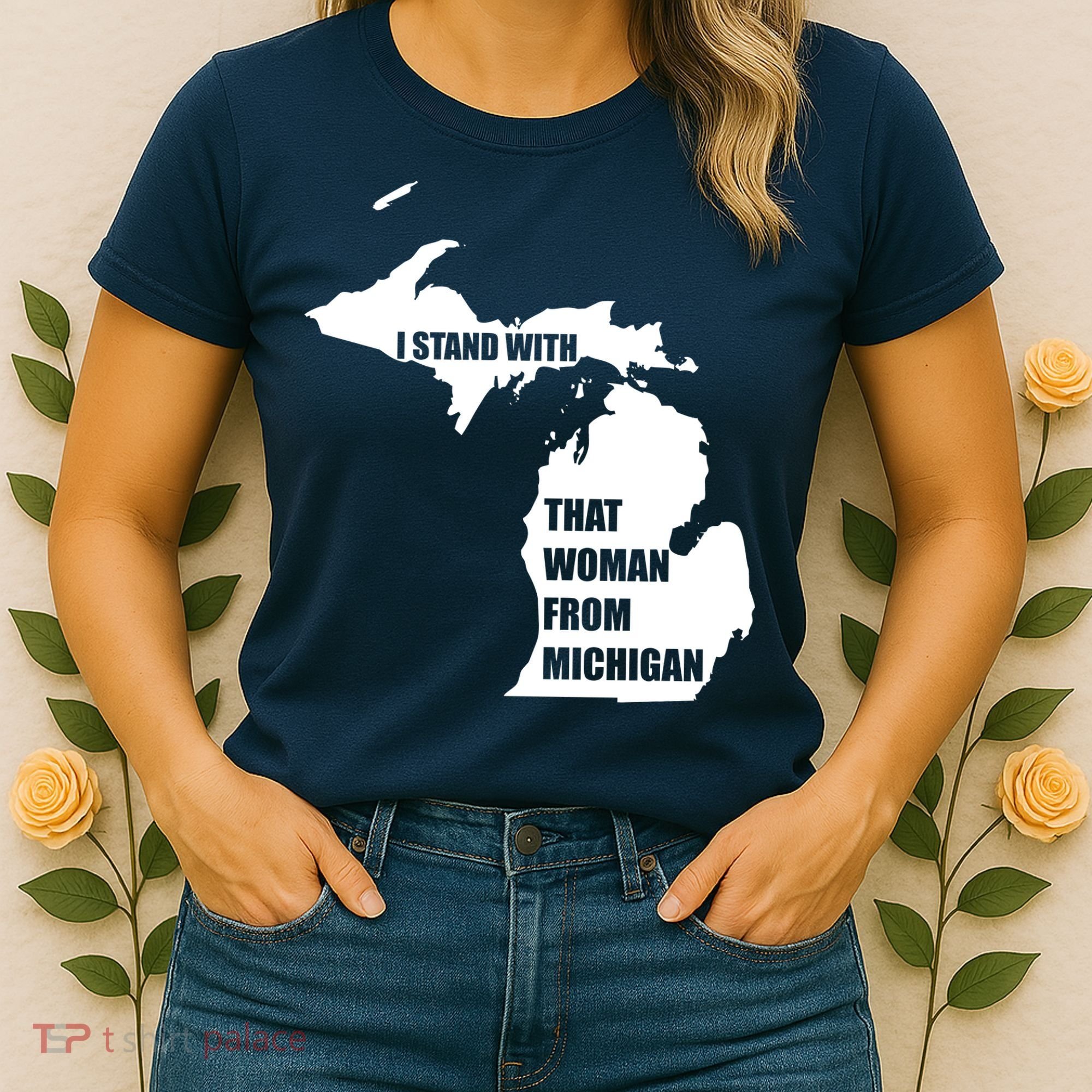 I Stand With That Woman From Michigan Women's T-Shirt