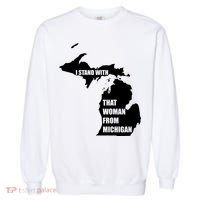 I Stand With That Woman From Michigan Garment-Dyed Sweatshirt thumb 0
