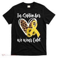 In Septemeber We Wear Gold Childhood Cancer T-Shirt thumb 0