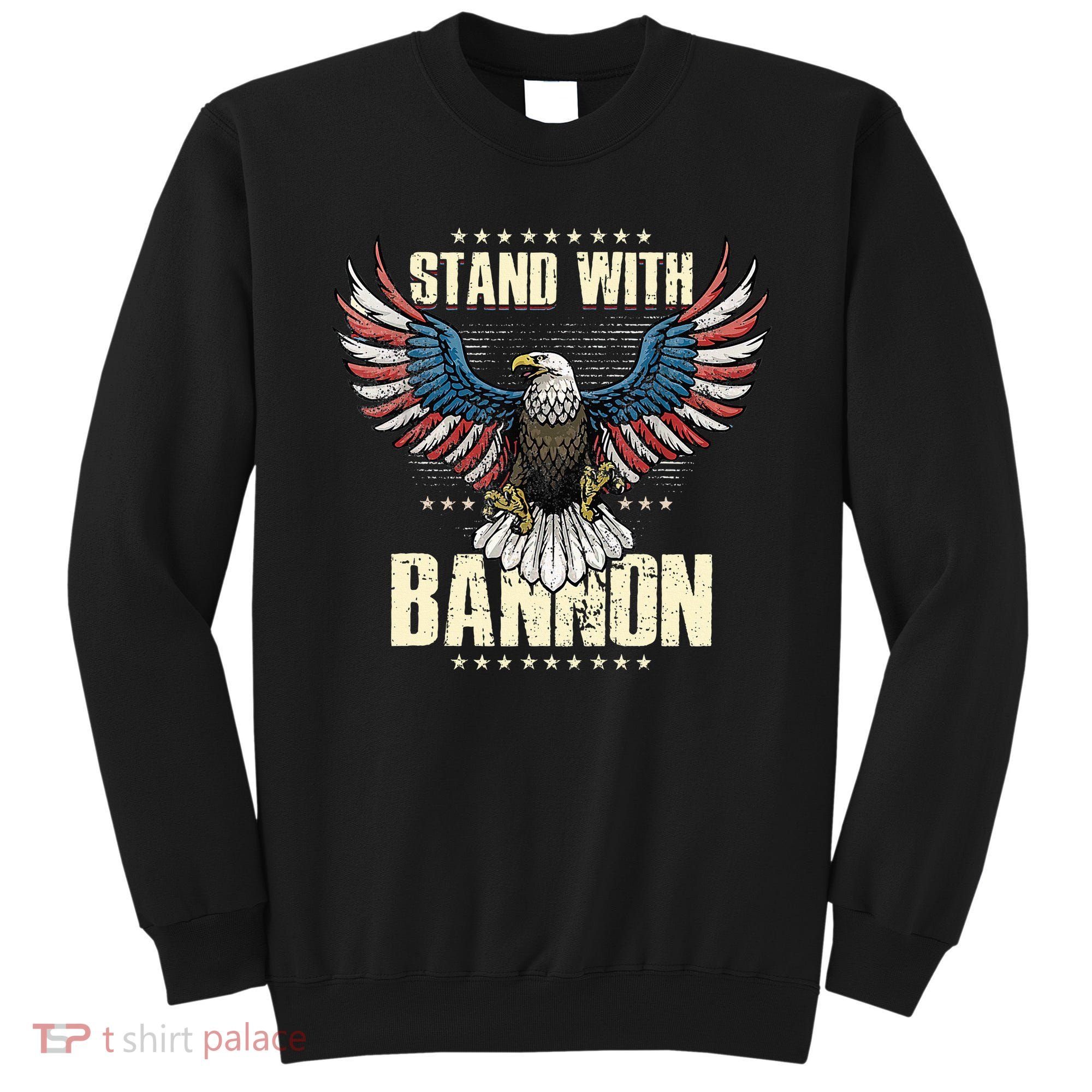 I Stand With Bannon Patriotic Sweatshirt