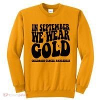 In September We Wear Gold Childhood Cancer Awareness Sweatshirt thumb 0