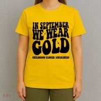 In September We Wear Gold Childhood Cancer Awareness T-Shirt thumb 4