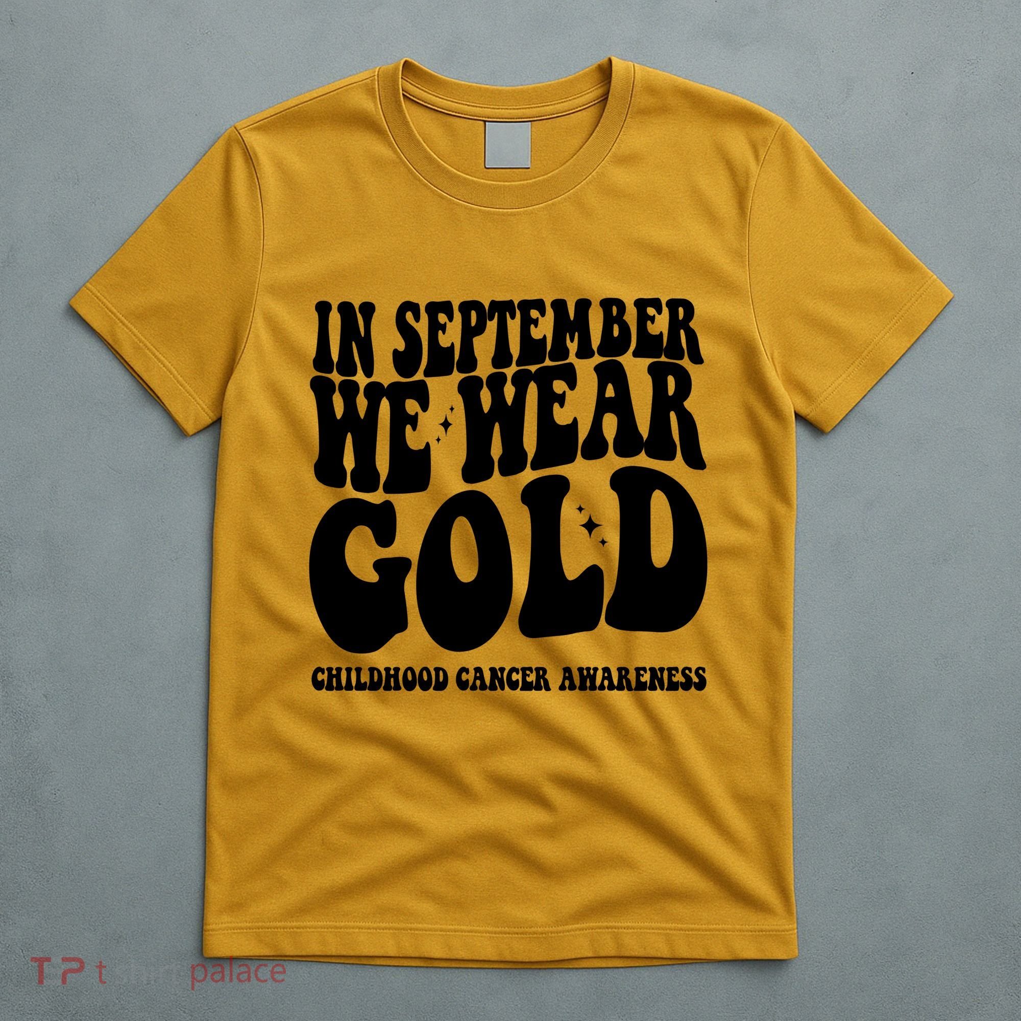 In September We Wear Gold Childhood Cancer Awareness T-Shirt