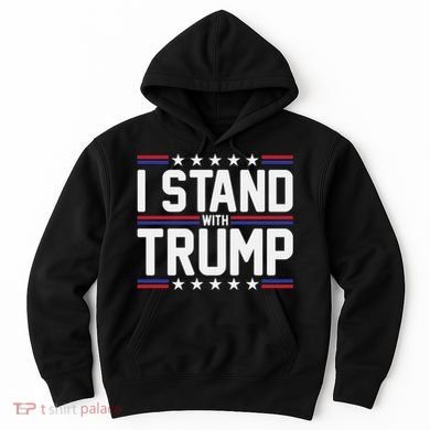I Stand With Trump Hoodie