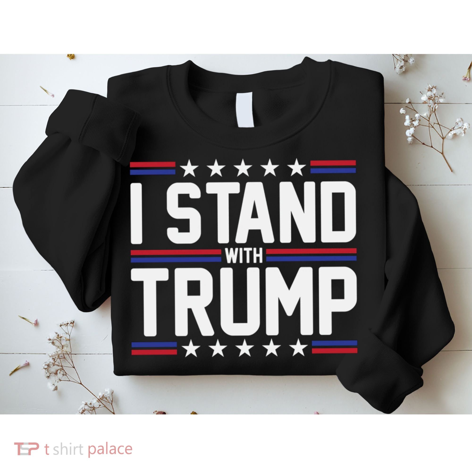 I Stand With Trump Sweatshirt