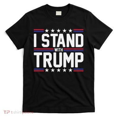 I Stand With Trump T-Shirt