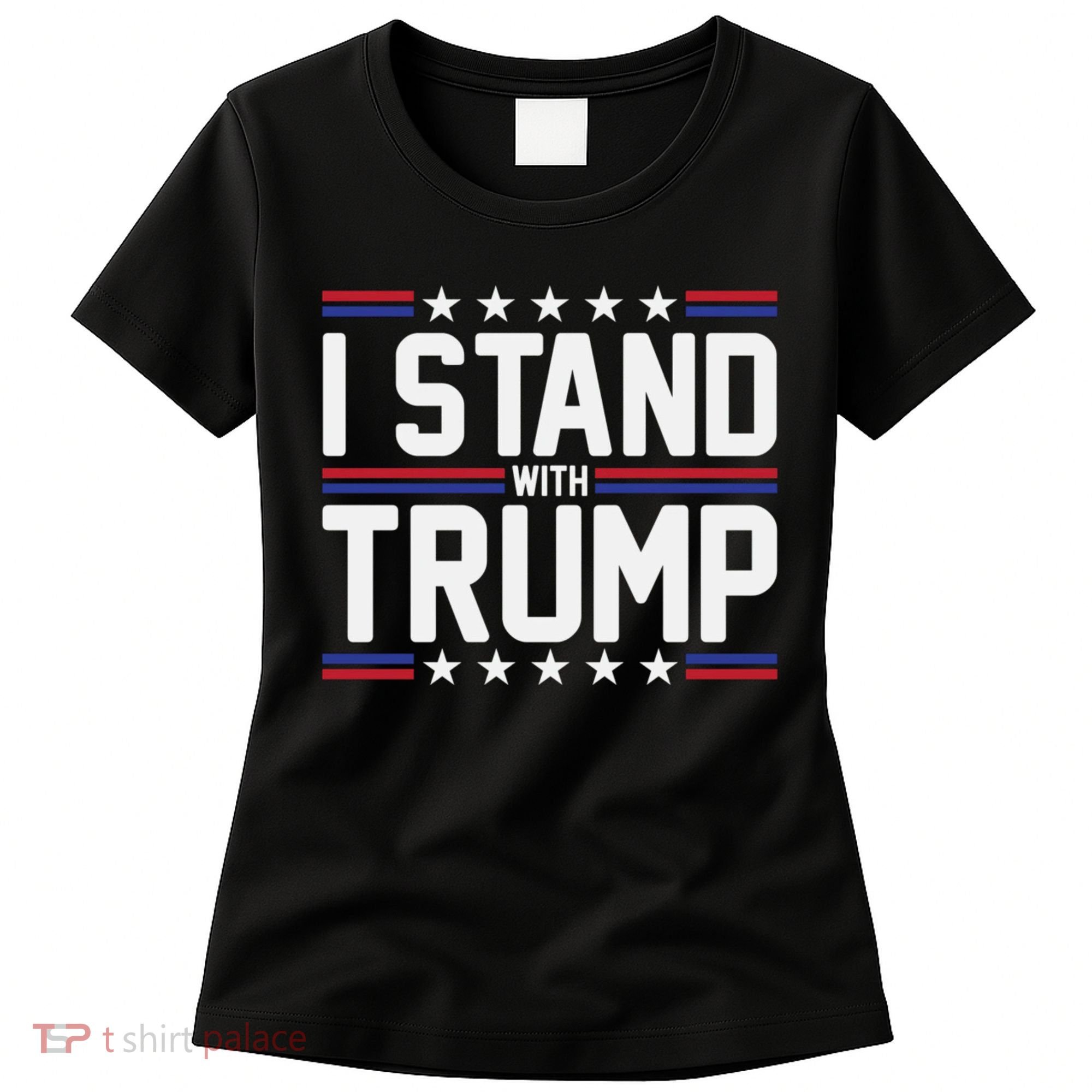 I Stand With Trump Women's T-Shirt