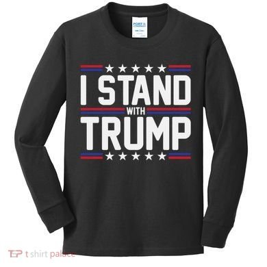 I Stand With Trump Kids Long Sleeve Shirt