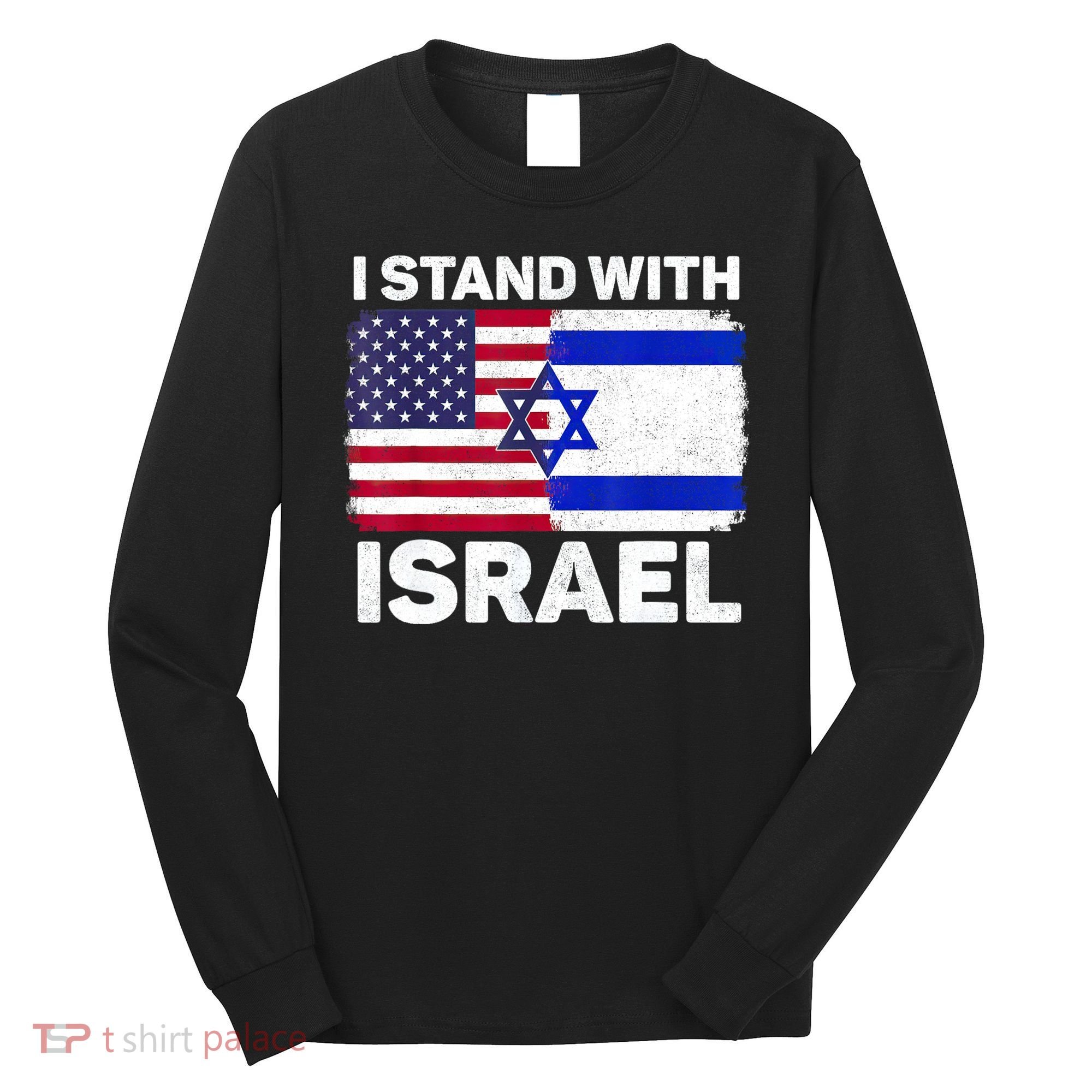 I Stand With Israel Usa American Flag With Israel Flag Long Sleeve Shirt