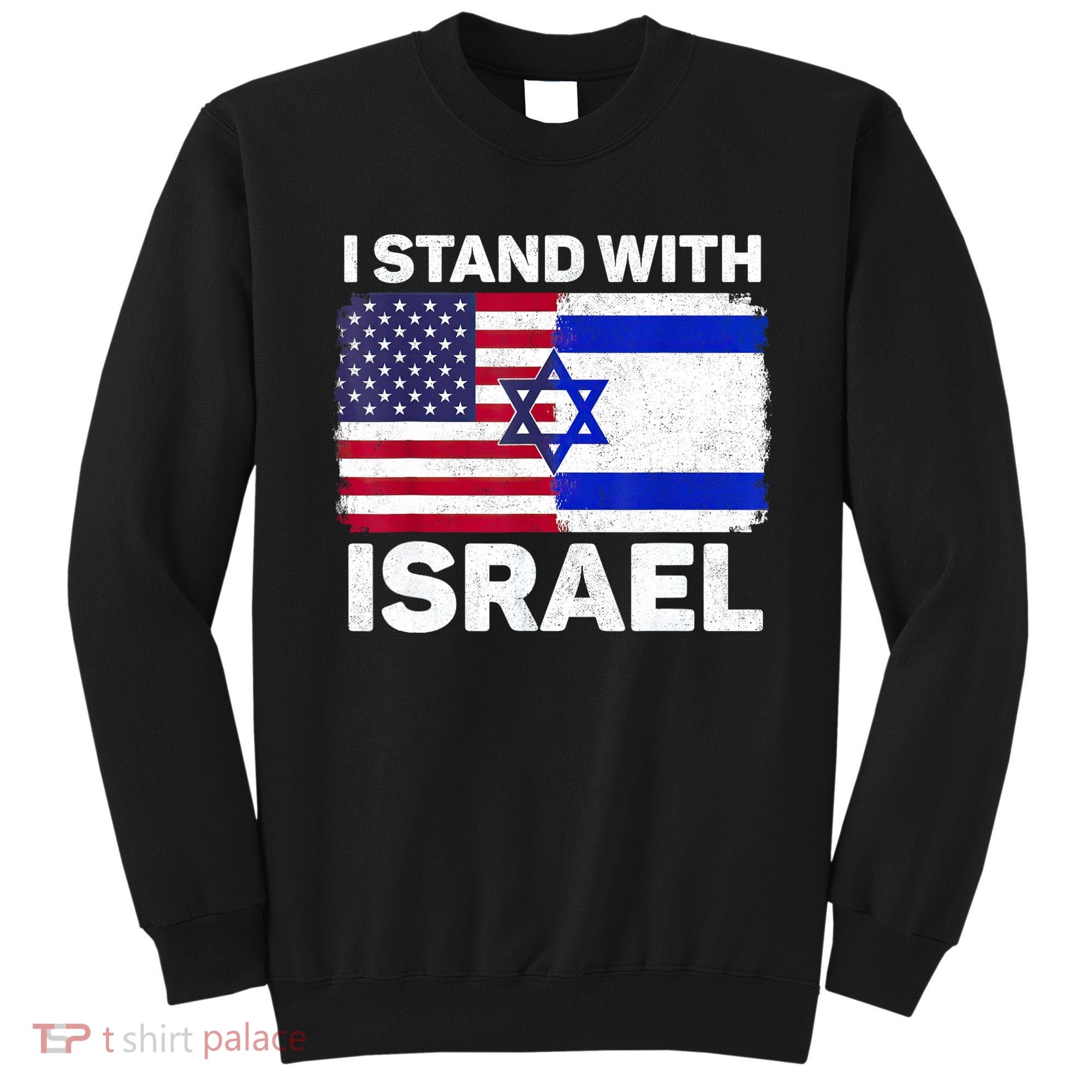 I Stand With Israel Usa American Flag With Israel Flag Sweatshirt