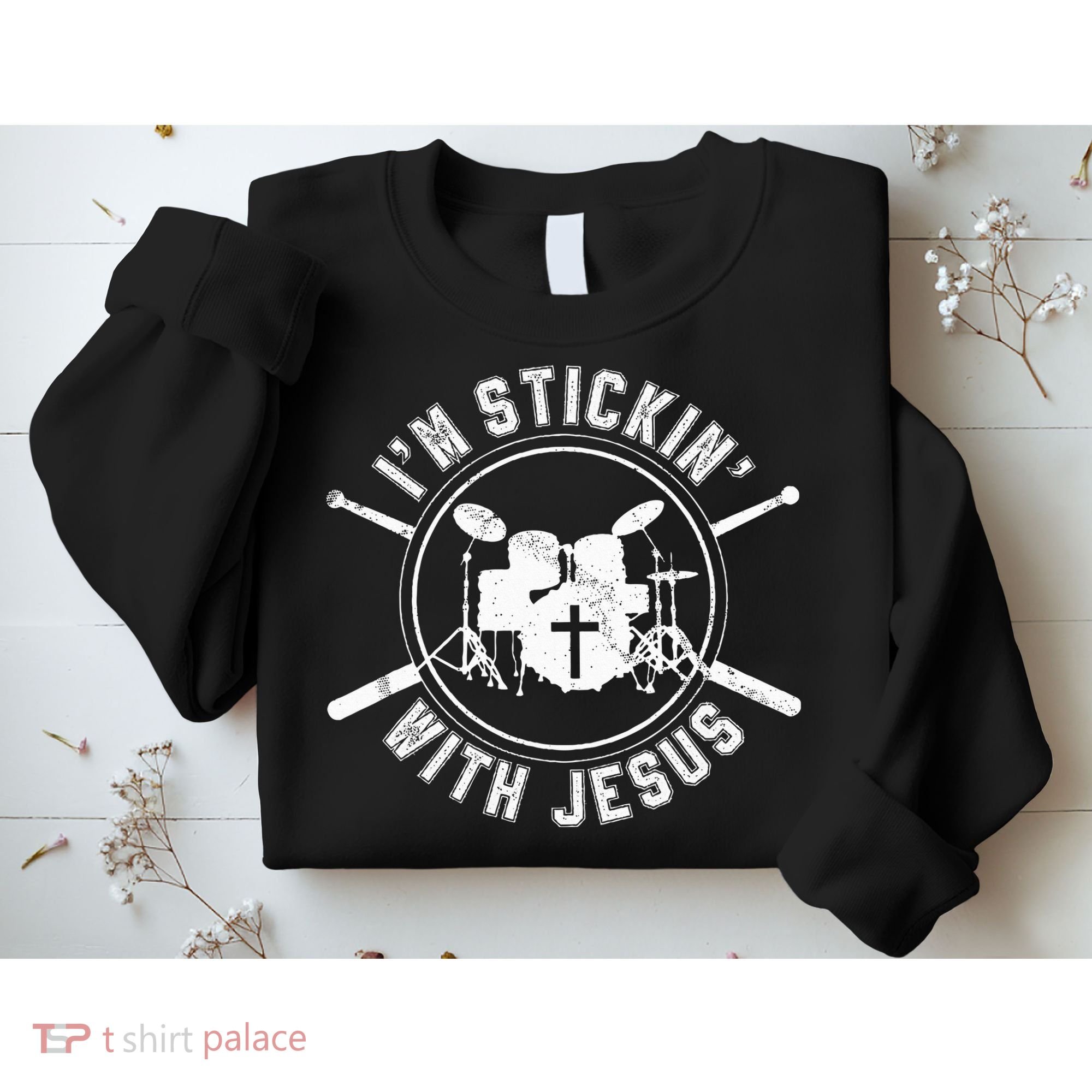 IM Stickin With Jesus Christian Drummer Drum Sticks Sweatshirt