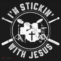 IM Stickin With Jesus Christian Drummer Drum Sticks T-Shirt thumb 7