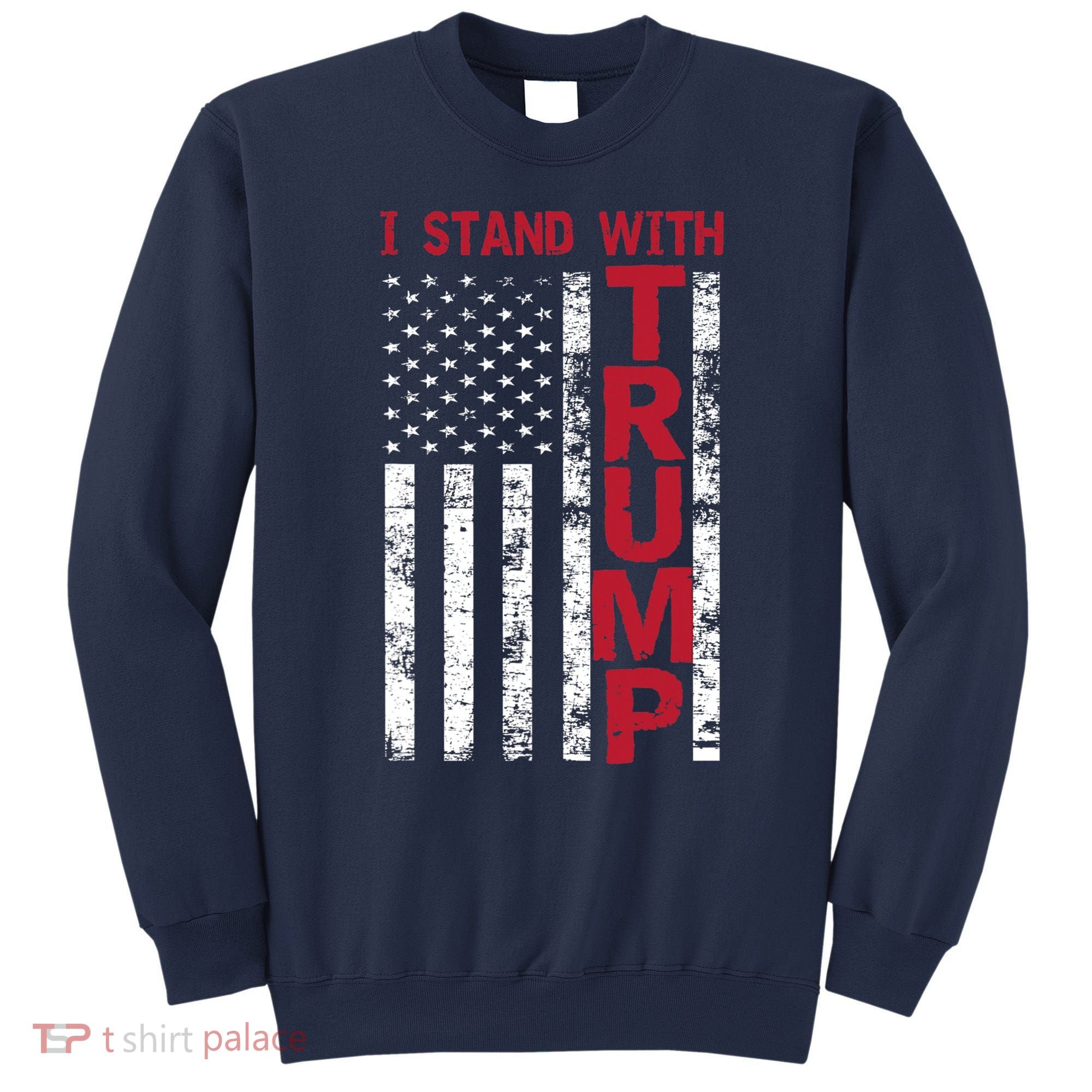 I Stand With Trump I Stand With America Cool Patriotic Sweatshirt