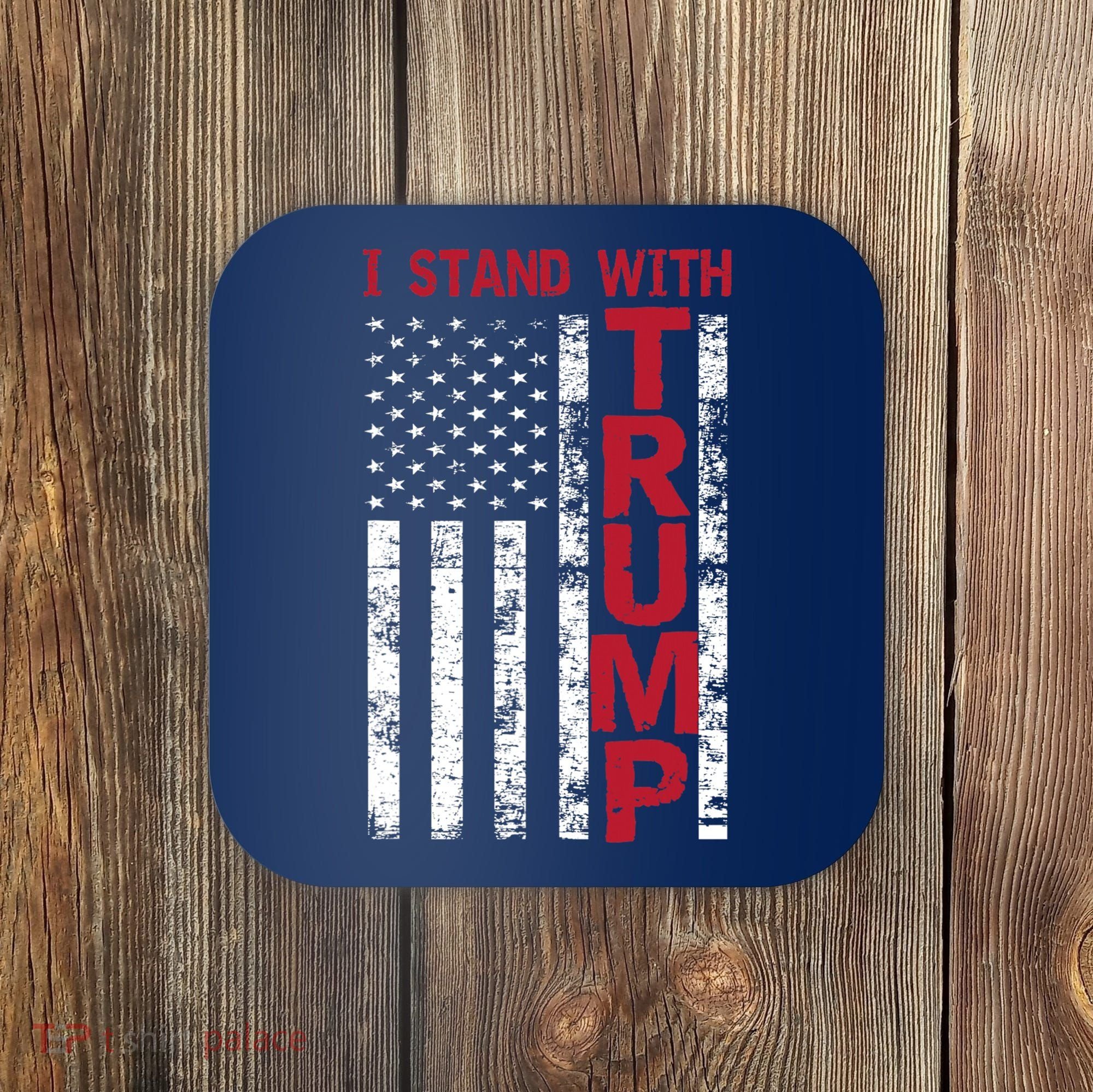 I Stand With Trump I Stand With America Cool Patriotic Coaster