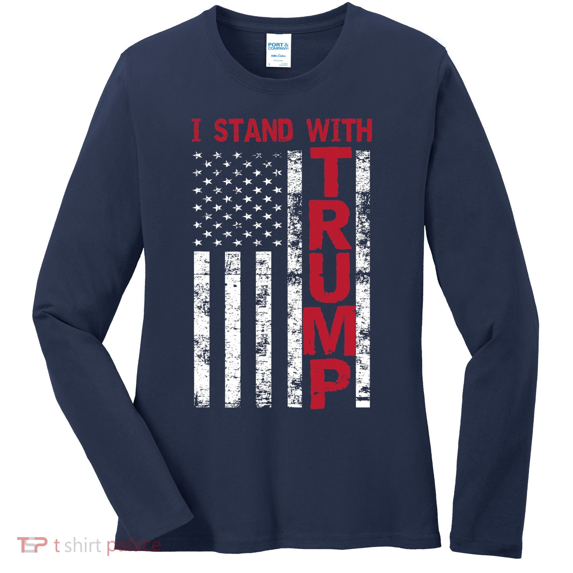 I Stand With Trump I Stand With America Cool Patriotic Women's Long Sleeve Shirt