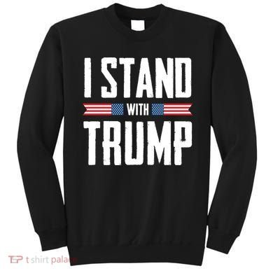 I Stand With Trump 2024 Sweatshirt