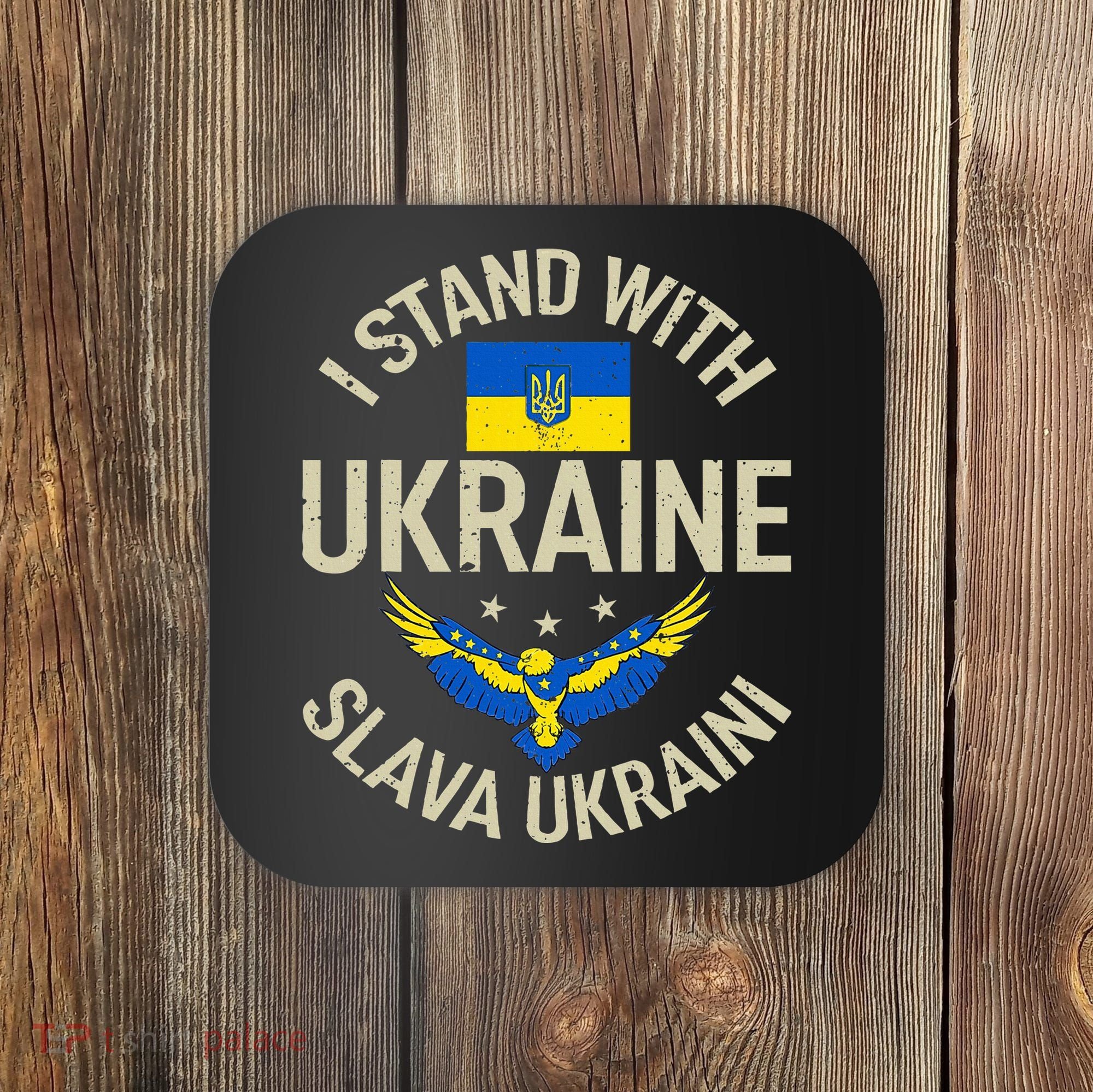 I Stand With Ukraine Slava Ukraini Glory To Ukraine Support Coaster