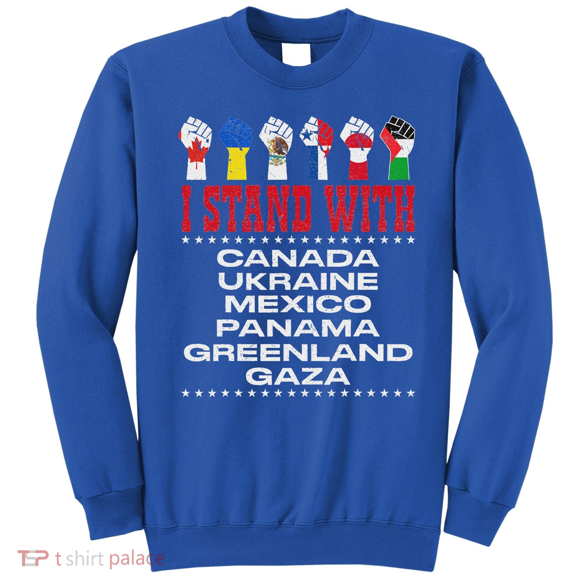 I Stand With Canada Greenland Mexico Panama Gaza Ukraine Sweatshirt