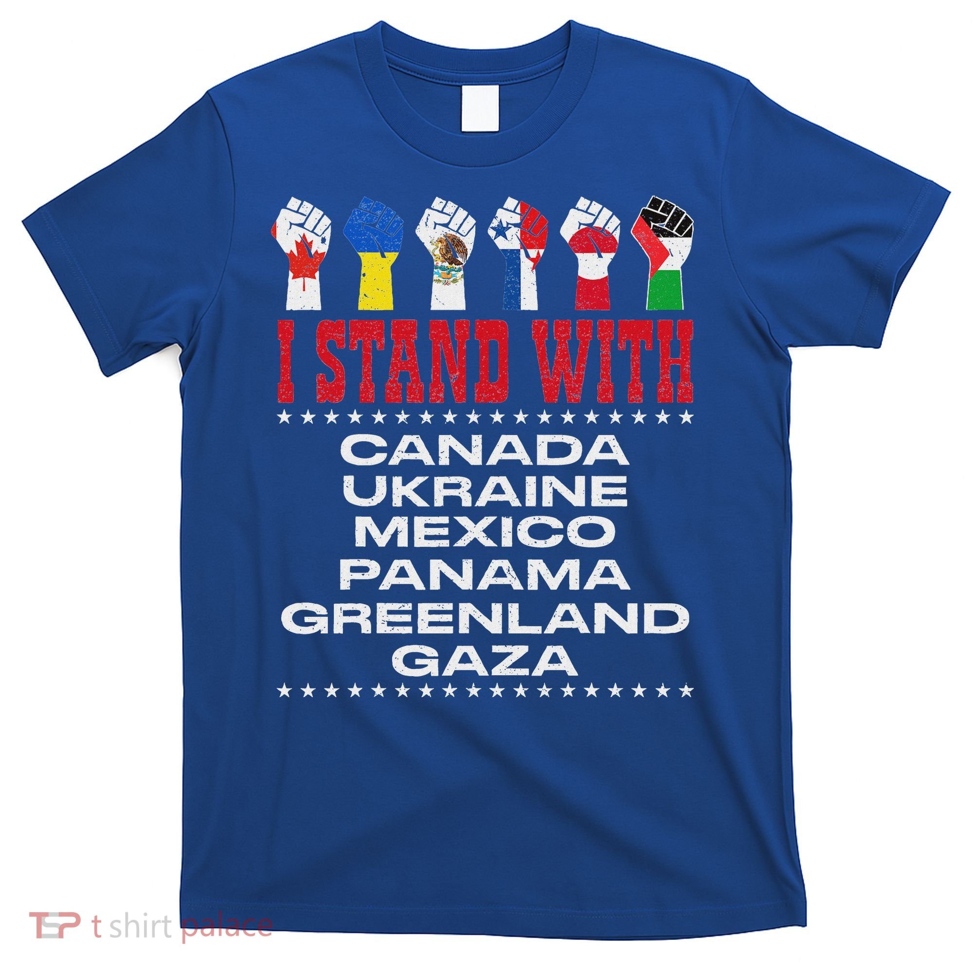 I Stand With Canada Greenland Mexico Panama Gaza Ukraine T-Shirt
