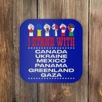 I Stand With Canada Greenland Mexico Panama Gaza Ukraine Coaster thumb 0
