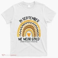 In September We Wear Gold Rainbow Childhood Cancer Awareness T-Shirt thumb 0