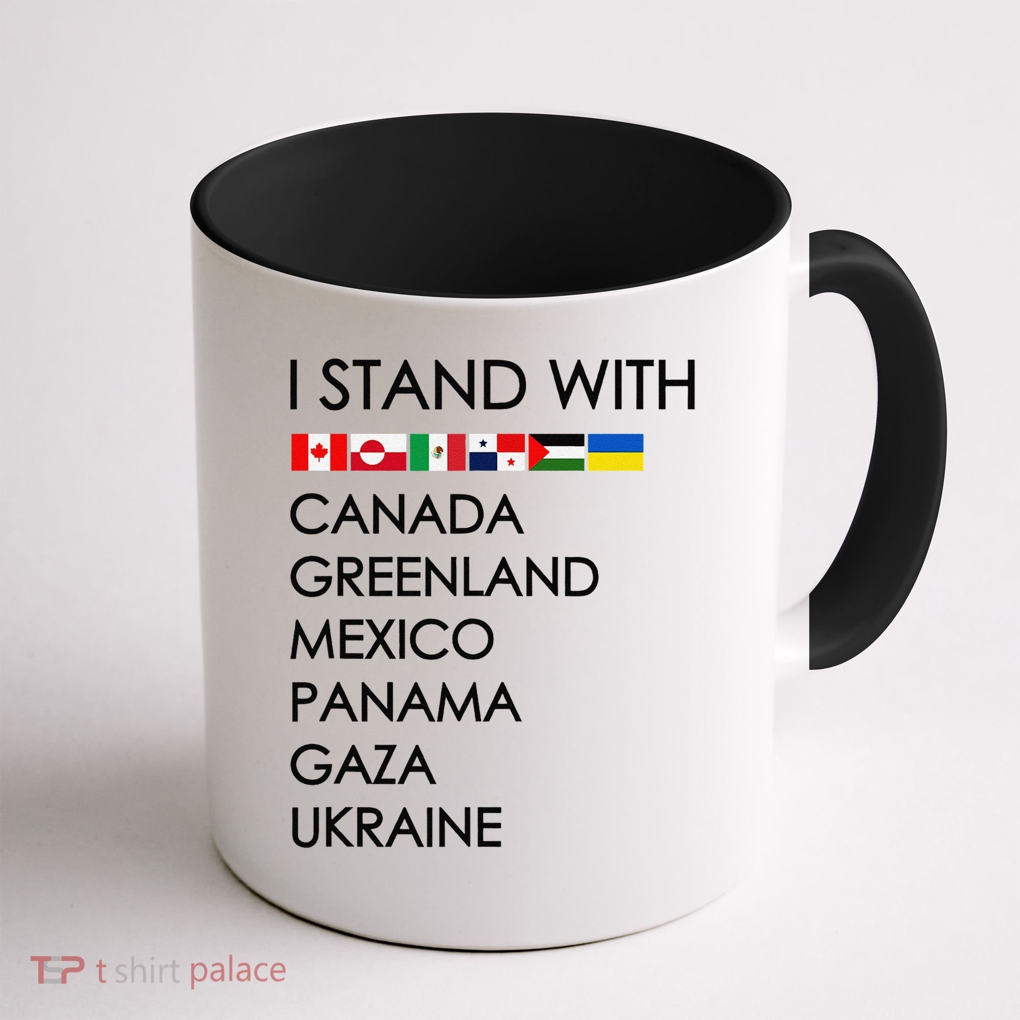 I Stand With Canada Greenland Mexico Panama Gaza Ukraine Coffee Mug