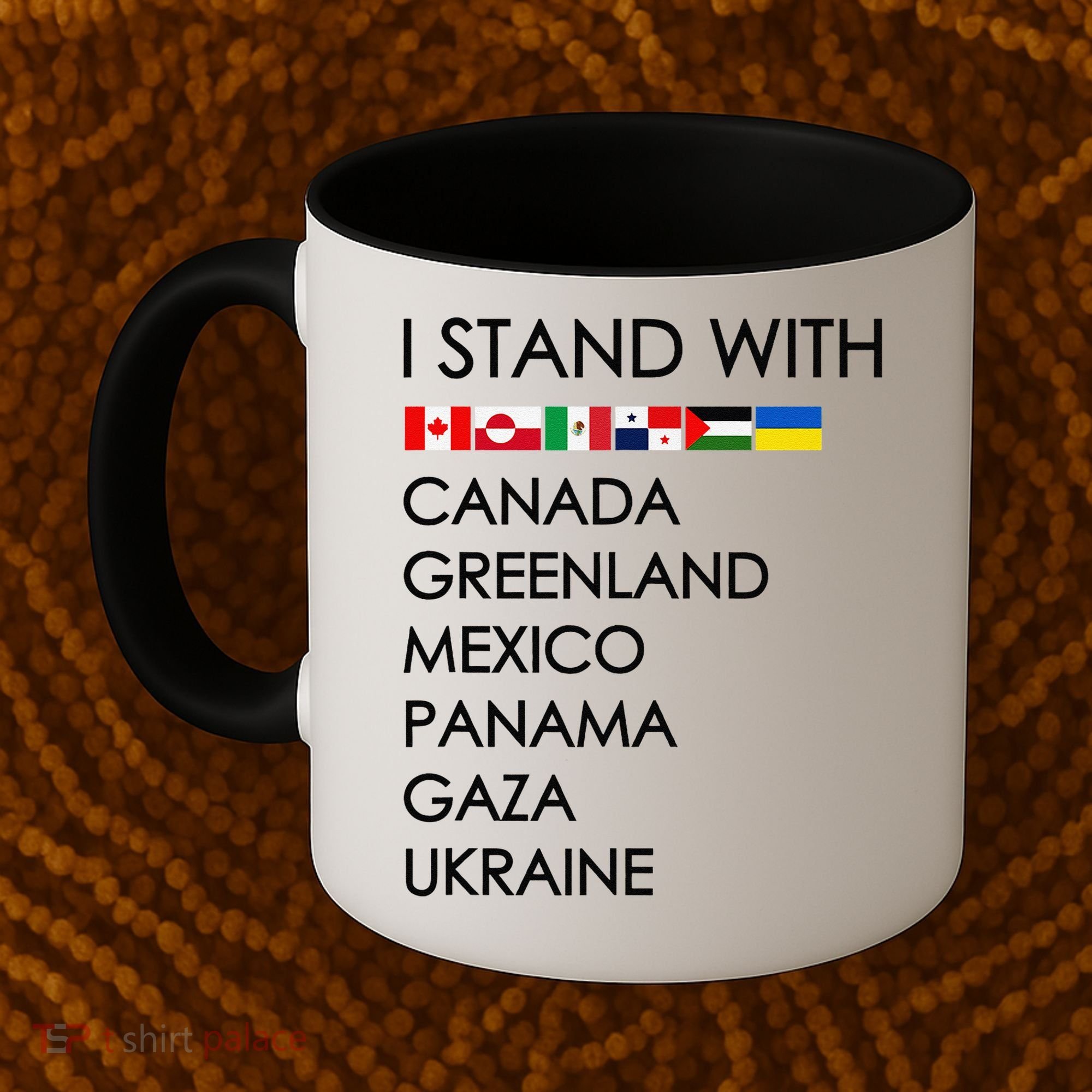 I Stand With Canada Greenland Mexico Panama Gaza Ukraine Coffee Mug