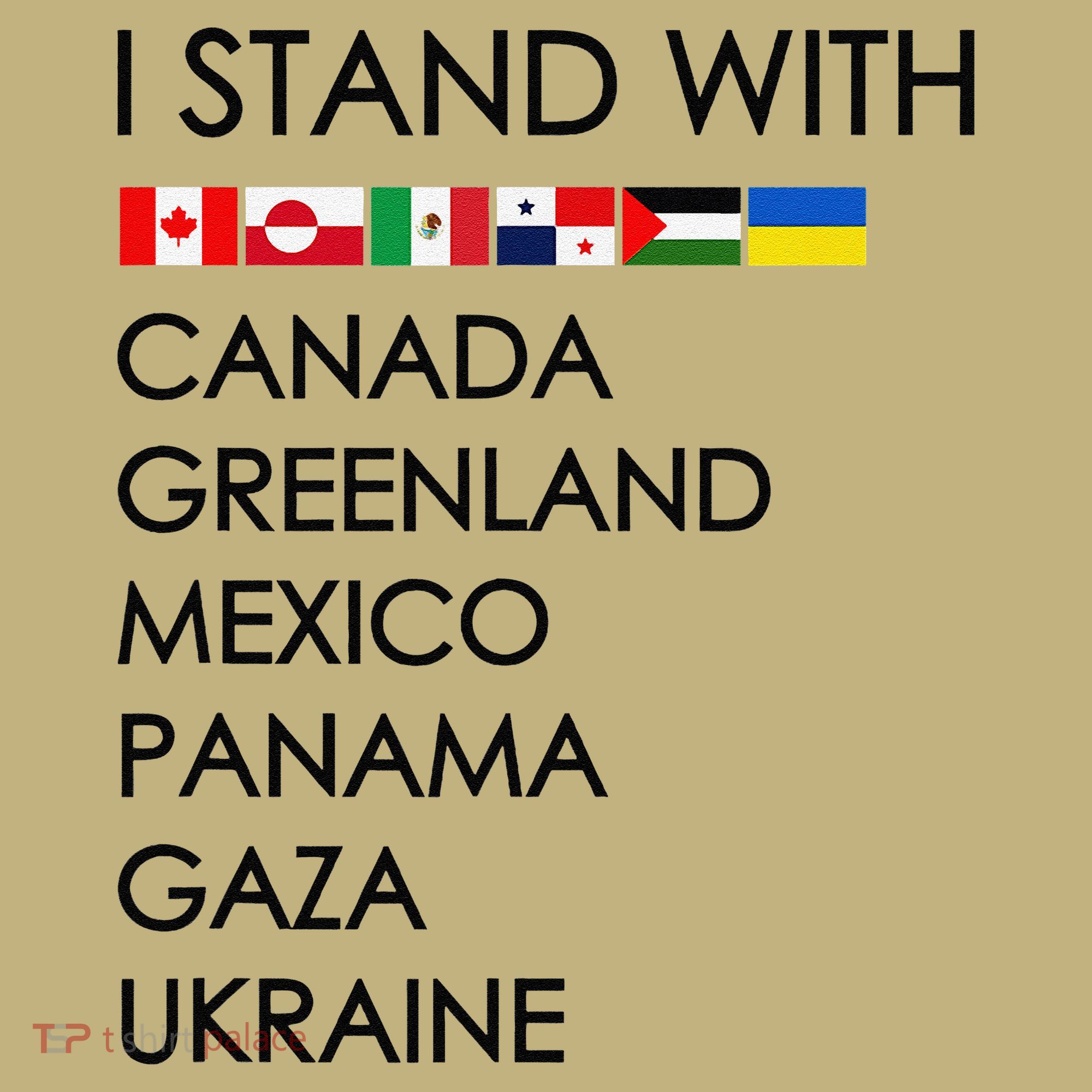 I Stand With Canada Greenland Mexico Panama Gaza Ukraine Long Sleeve Shirt