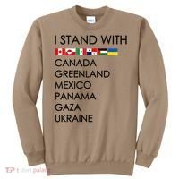 I Stand With Canada Greenland Mexico Panama Gaza Ukraine Sweatshirt thumb 0
