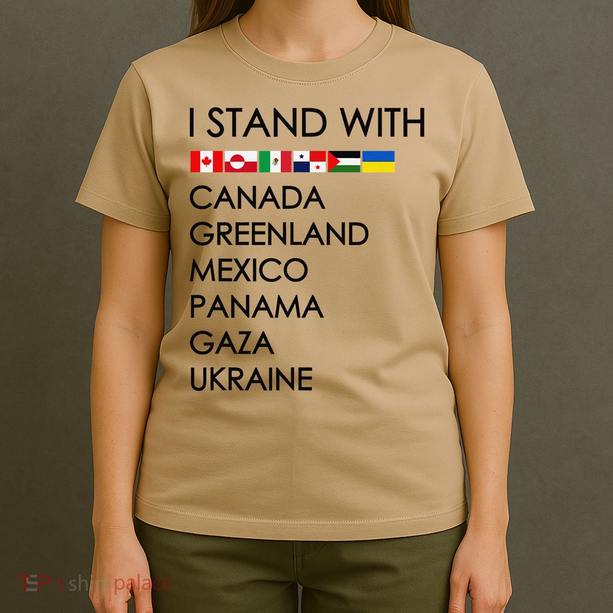 I Stand With Canada Greenland Mexico Panama Gaza Ukraine T-Shirt