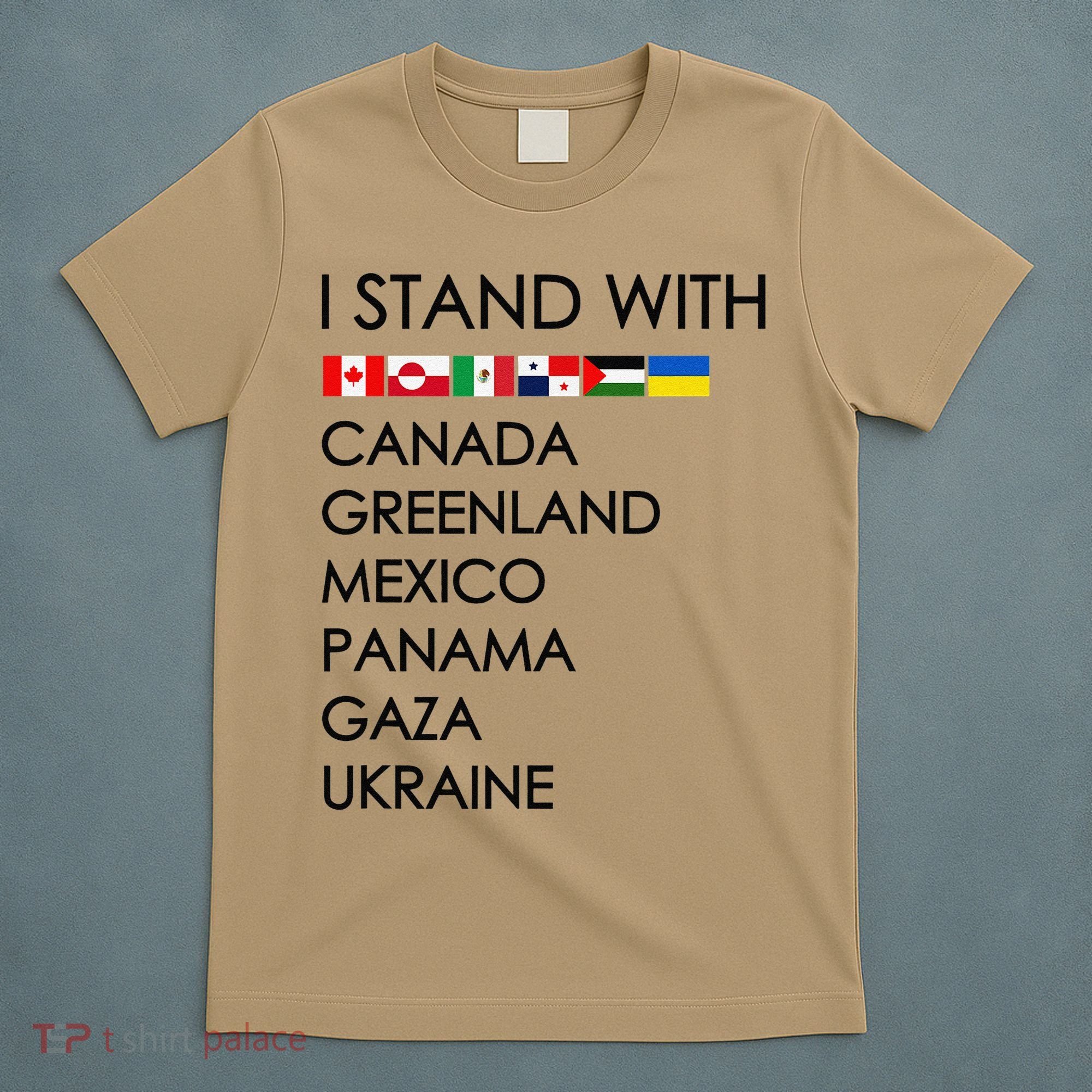 I Stand With Canada Greenland Mexico Panama Gaza Ukraine T-Shirt