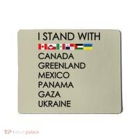I Stand With Canada Greenland Mexico Panama Gaza Ukraine Mousepad thumb 0