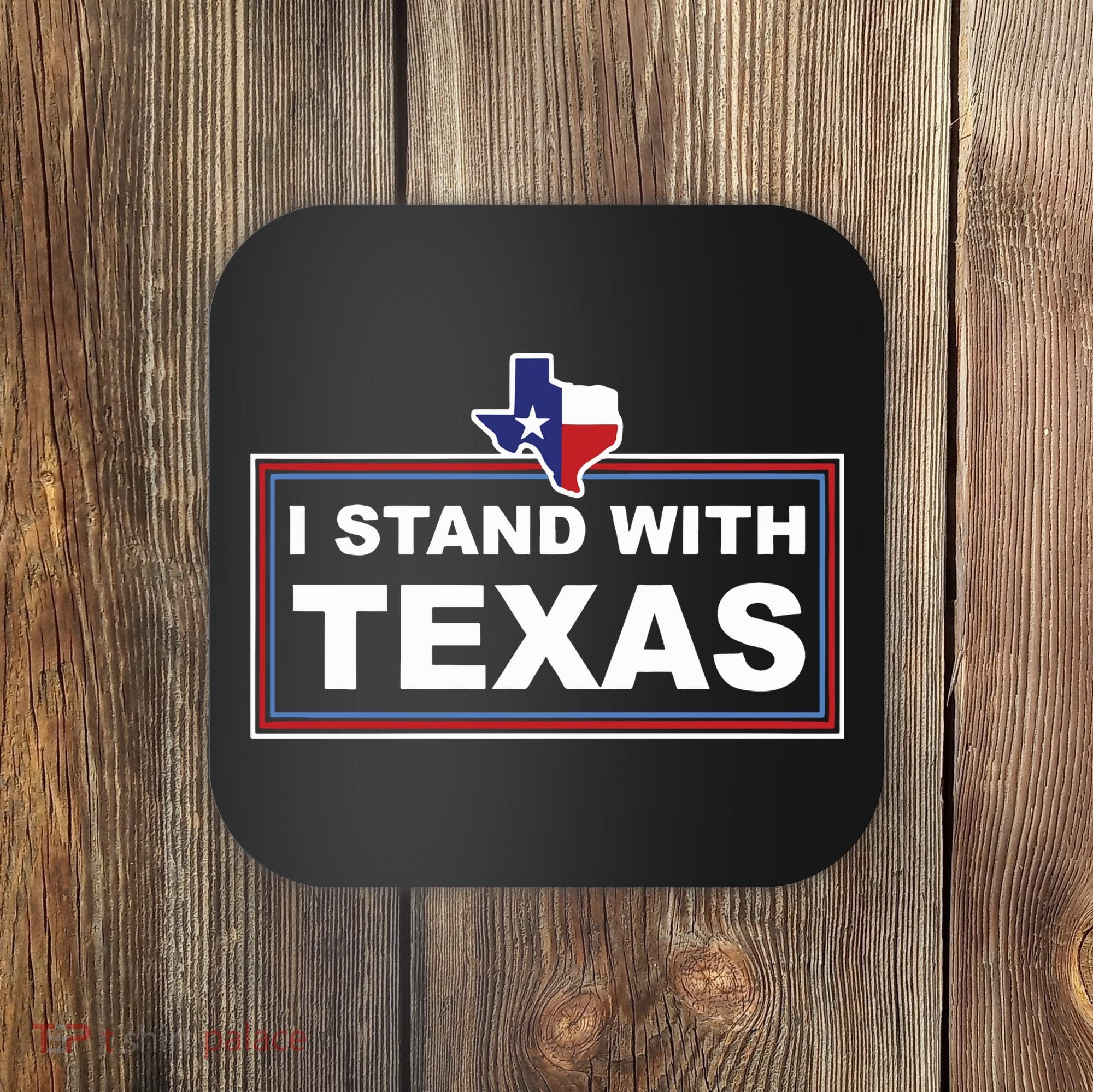 I Stand With Texas Luke Rudkow Coaster