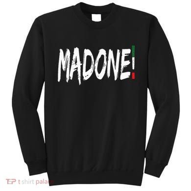 Italian Slang Word Madone Sweatshirt