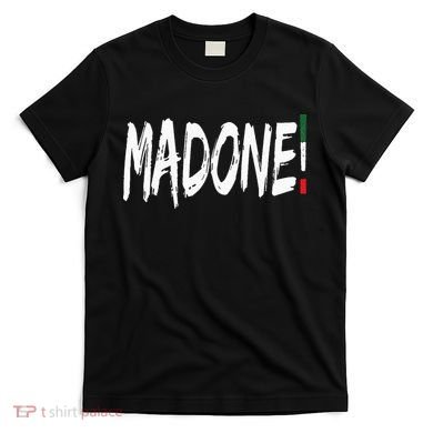 Italian Slang Word Madone T-Shirt