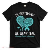 In September We Wear Teal Ovarian Cancer Awareness Heart T-Shirt thumb 0